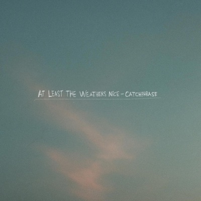 AT LEAST THE WEATHERS NICE - Single