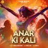 Anar Ki Kali - Single