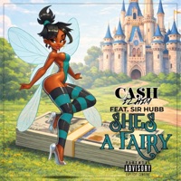 She's A Fairy - Single - Ca$h Iz Him & Sir Hubb