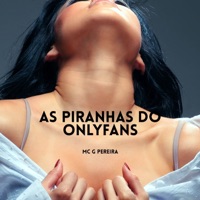 As Piranhas Do OnlyFans - Single - MC G PEREIRA & Dj Lipe MPC