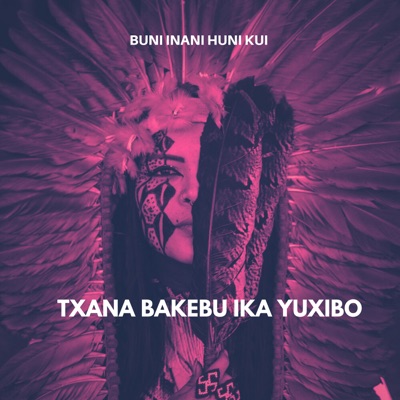 Txana Bakebu Ika Yuxibo - Single