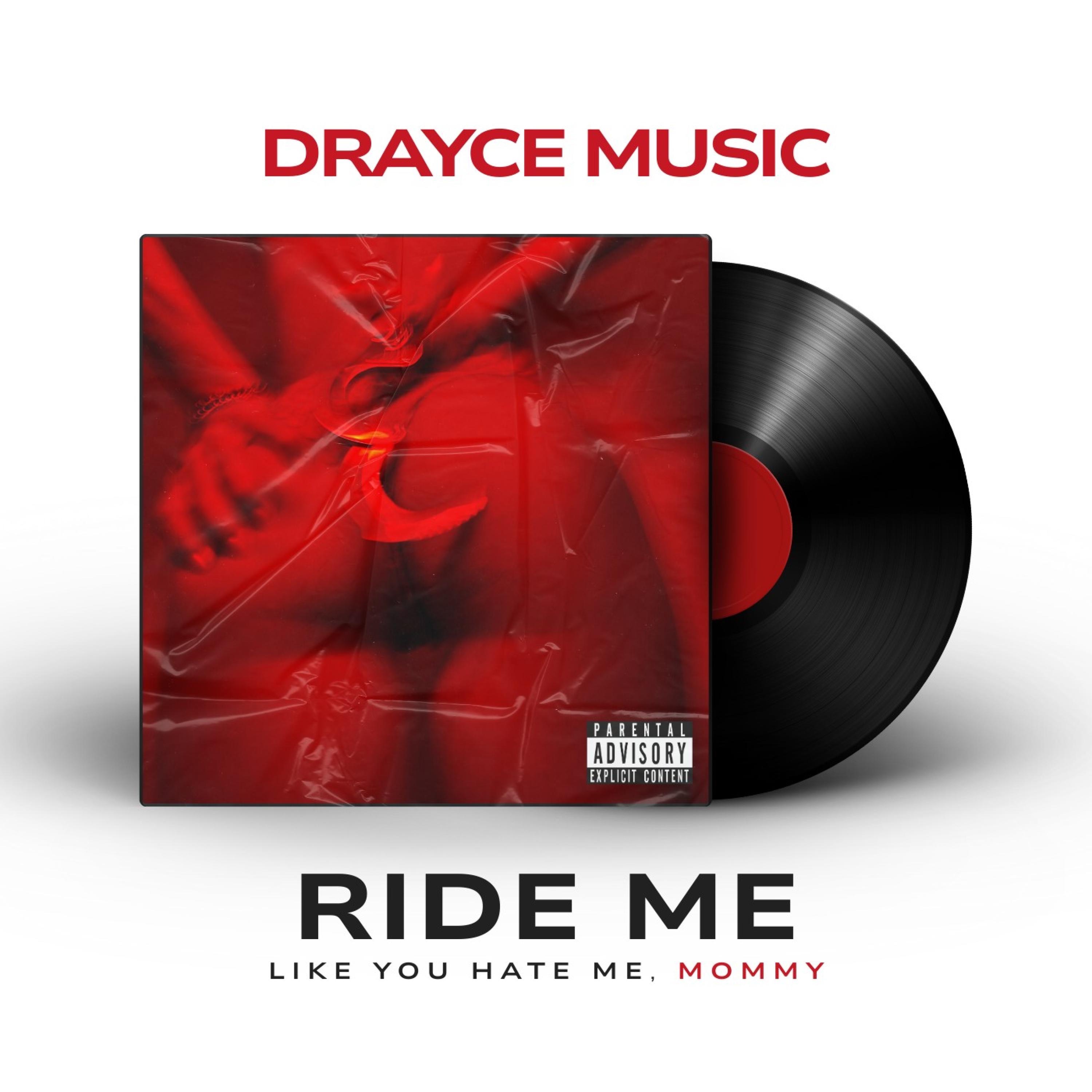 RIDE ME LIKE YOU HATE ME, MOMMY - Single