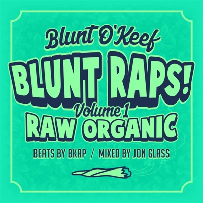 Blunt Raps! Volume 1: Raw Organic