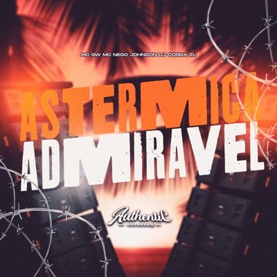 Astermica Admirável (feat. MC GW) - Single