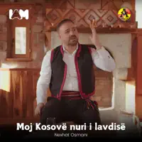 Moj Kosovë nuri i lavdisë — Nexhat Osmani