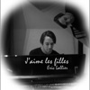Eric Challier J'aime les filles (bla bla bla) J'aime les filles - EP