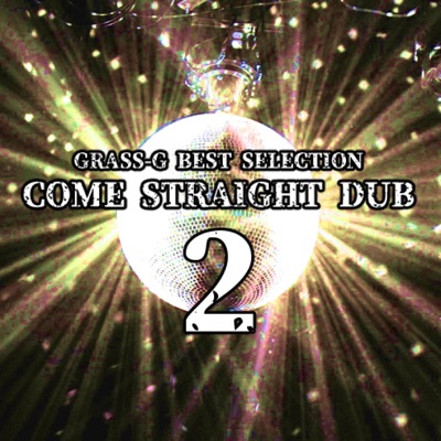 GRASS-G BEST SELECTION VOL.2 COME STRAIGHT DUB