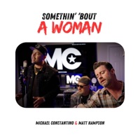Somethin' 'Bout A Woman (feat. Matt Hampson) - Single - Michael Constantino