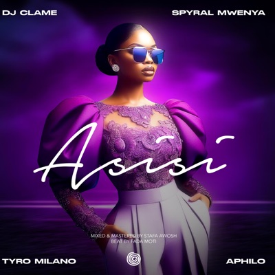 Asisi (feat. Spyral Mwenya, Tyro Milano & Aphilo) - Single