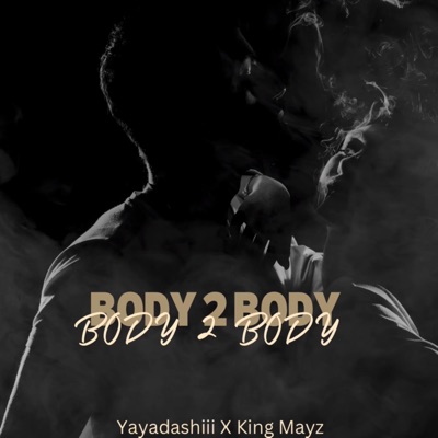 Body 2 Body (feat. Kingmayz) - Single