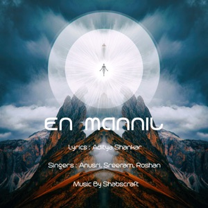 En Mannil (feat. Anusri PA, Sreeram Sushil & Roshan Sebastian)