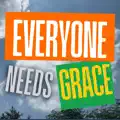 Everyone Needs Grace