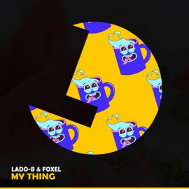 My Thing LadoB & Foxel