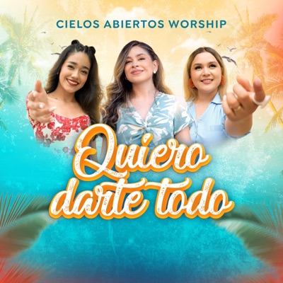 Quiero Darte Todo - Single