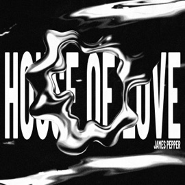 House Of Love James Pepper