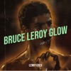 Bruce Leroy Glow - Single