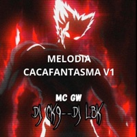 Melodia Cacafantasma V1 - Single - DJ LBK, DJ CK9 & MC GW