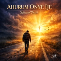 Ahurum Onye Ije - Single - Blessed Faith