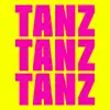 TANZ TANZ TANZ
