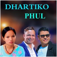 Dhartiko Phul (feat. Bishnu Majhi & Raju Pariyar) - EP - Dhakaram Paudel