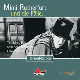 Tödliches Rot, Sein oder Nichtsein, Flammentod: Mimi Rutherfurt und die Fälle… 13-15