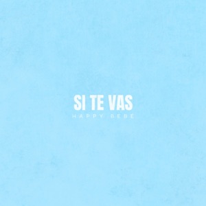 Si Te Vas