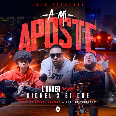 A Mi Aposte (feat. Dionel & El Che) - Single