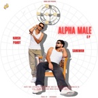Alpha Male (feat. Sangwan & Harsh Pandt) - EP