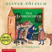 Der Lehrmeister: Die Geschichte des Johann Georg Faustus II - Oliver Pötzsch