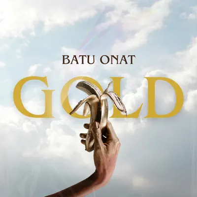 Listen to Gold - Single by Batu Onat