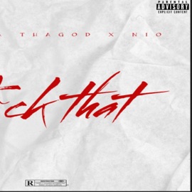 F**k that (feat. Nio) Casta Thagod