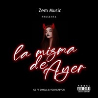 La misma de ayer (feat. Dilema, Gs & Youngrevor) - Single - ZemMusic