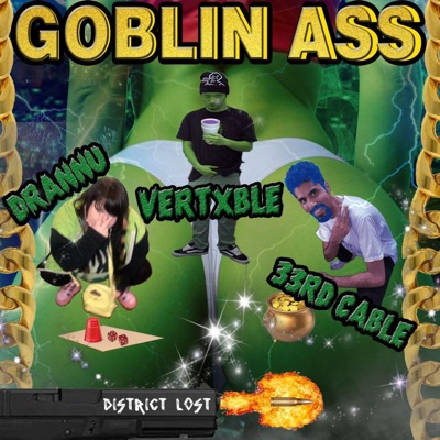 Goblin Ass (feat. Drannu, vertxble & District Lost) - Single