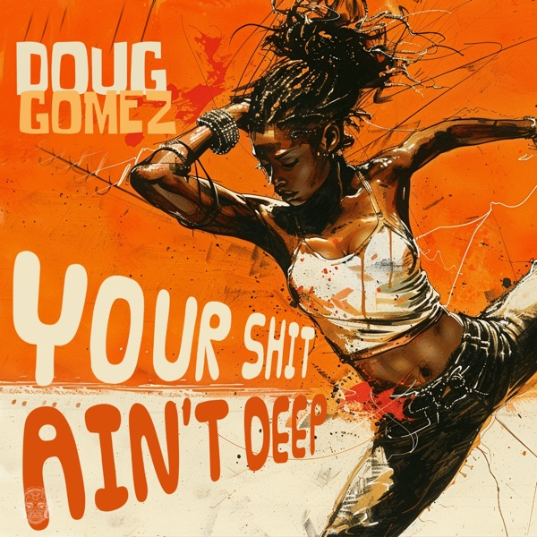Your Shit Ain't Deep - Single