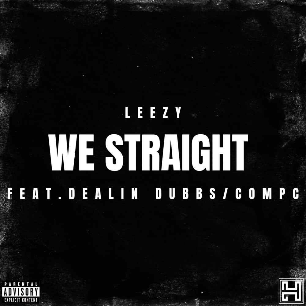 Обложка альбома «We Straight (feat. Dealin' Dubbs & Compc) - Single» — Leezy