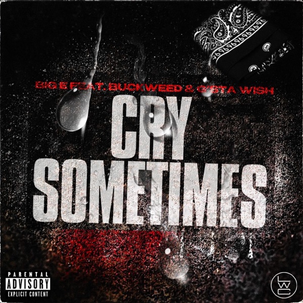 Cry Sometimes (feat. Buckweed & G’sta Wish)