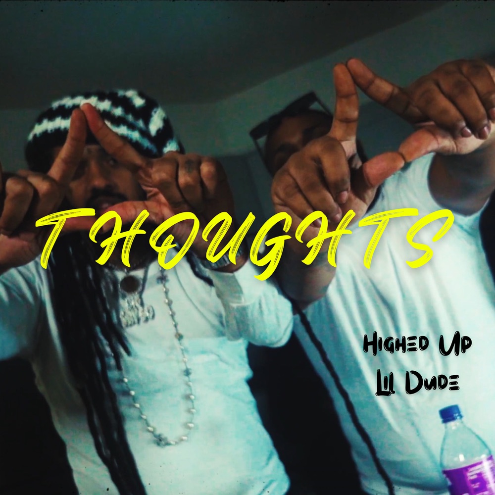 Обложка альбома «Thoughts (feat. Lil Dude) - Single» — Highed Up
