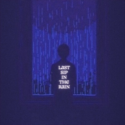 lasT siP in the Rain - Single