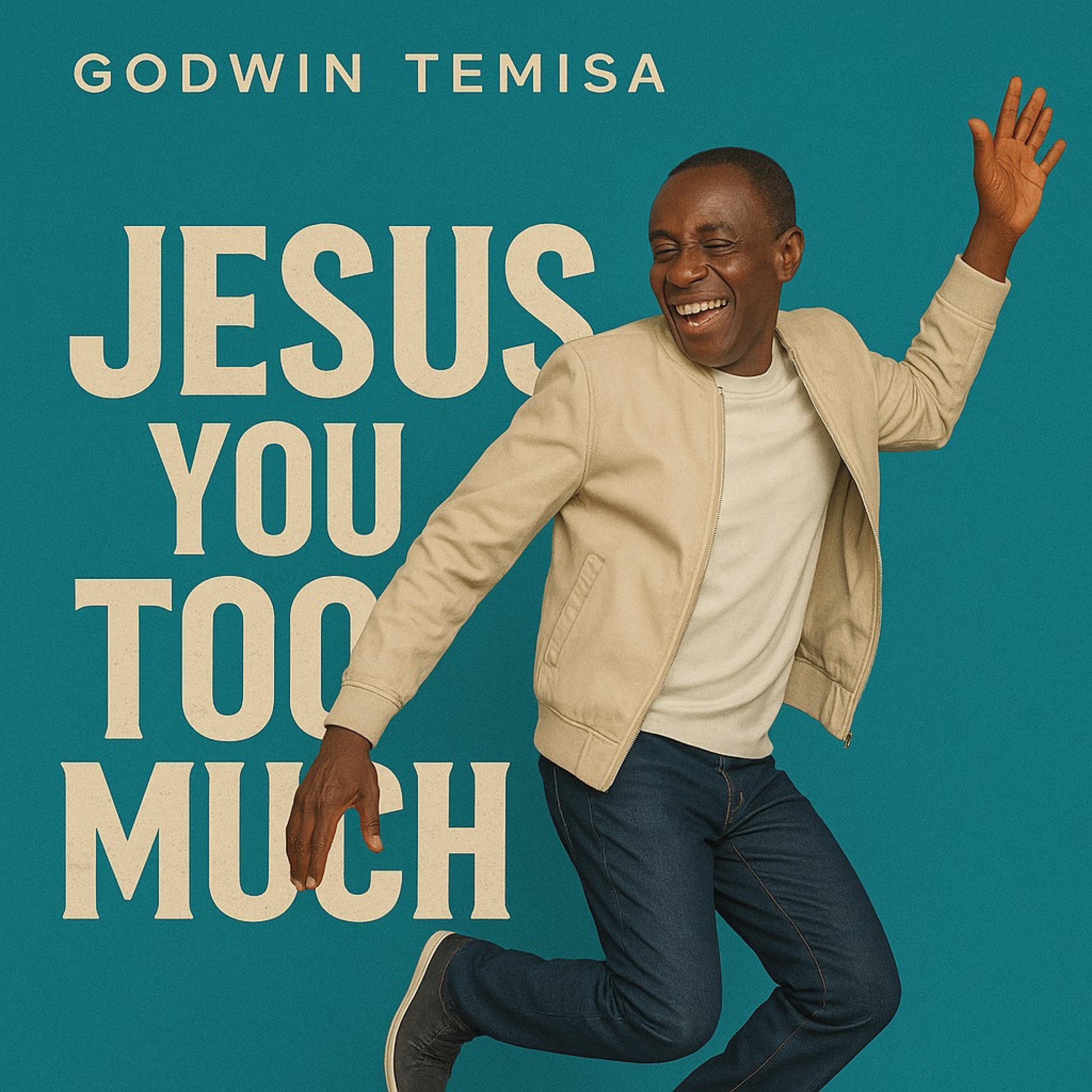 Jesus You Too Much - Single