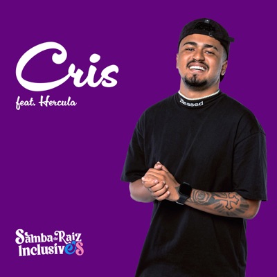 Cris (Ao Vivo No Samba De Raiz Inclusives) [feat. HERCULA]
