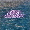 OUR SEASON