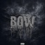 BOW (feat. CgHawkem & Aayon) - Single