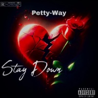 Stay Down - Single - Petty-Way