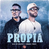 Identidad Propia (feat. Emanuel Torres) - Single - Alex The Greatest