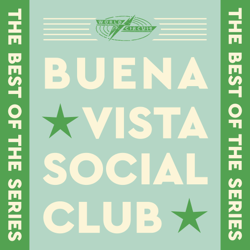 Buena Vista Social Club: The Best of the Series - Various Artists Cover Art