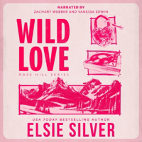 Wild Love: Rose Hill, Book 1 (Unabridged) - Elsie Silver Cover Art