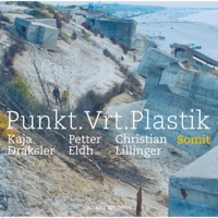 Punkt.Vrt.Plastik - Somit - Kaja Draksler, Petter Eldh & Christian Lillinger