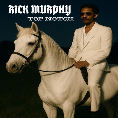 Top Notch (feat. Rick Murphy) - EP