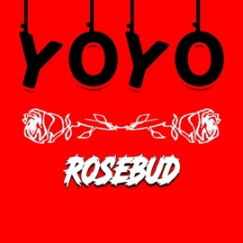 Yoyo (feat. Tori212 & Kyra212) Rosebud
