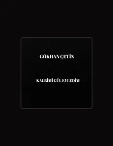 Ouve Gökhan Çetin, vê vídeos de música, lê a biografia, vê as datas da digressão e muito mais!